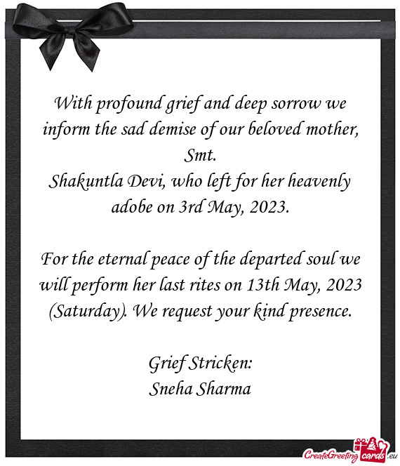With profound grief and deep sorrow we inform the sad demise of our beloved mother, Smt