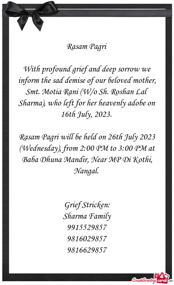 With profound grief and deep sorrow we inform the sad demise of our beloved mother, Smt. Motia Rani