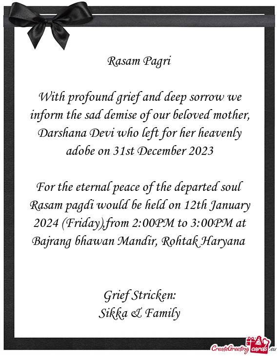 With profound grief and deep sorrow we inform the sad demise of our beloved mother, Darshana Devi wh