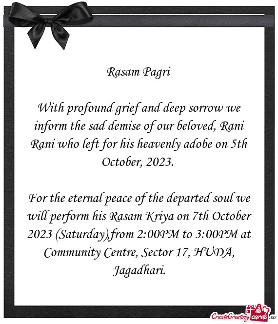 With profound grief and deep sorrow we inform the sad demise of our beloved, Rani Rani who left for