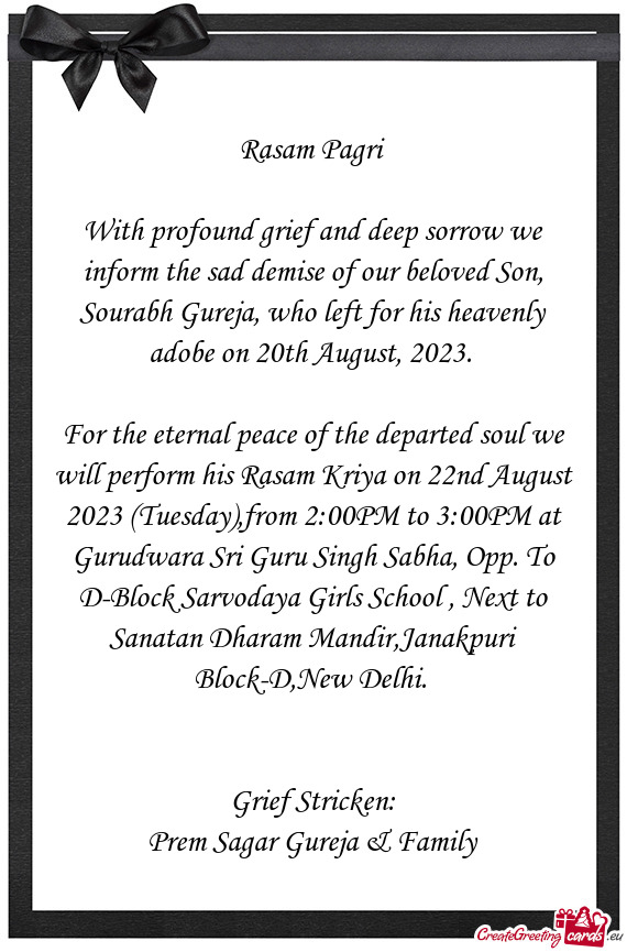 With profound grief and deep sorrow we inform the sad demise of our beloved Son, Sourabh Gureja, who