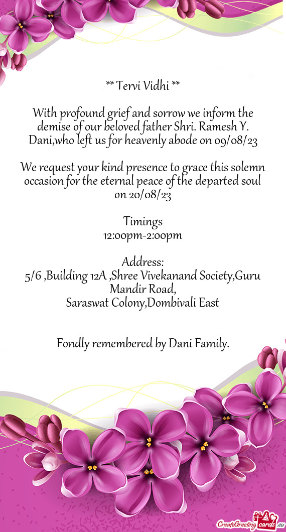 With profound grief and sorrow we inform the demise of our beloved father Shri. Ramesh Y. Dani,who l
