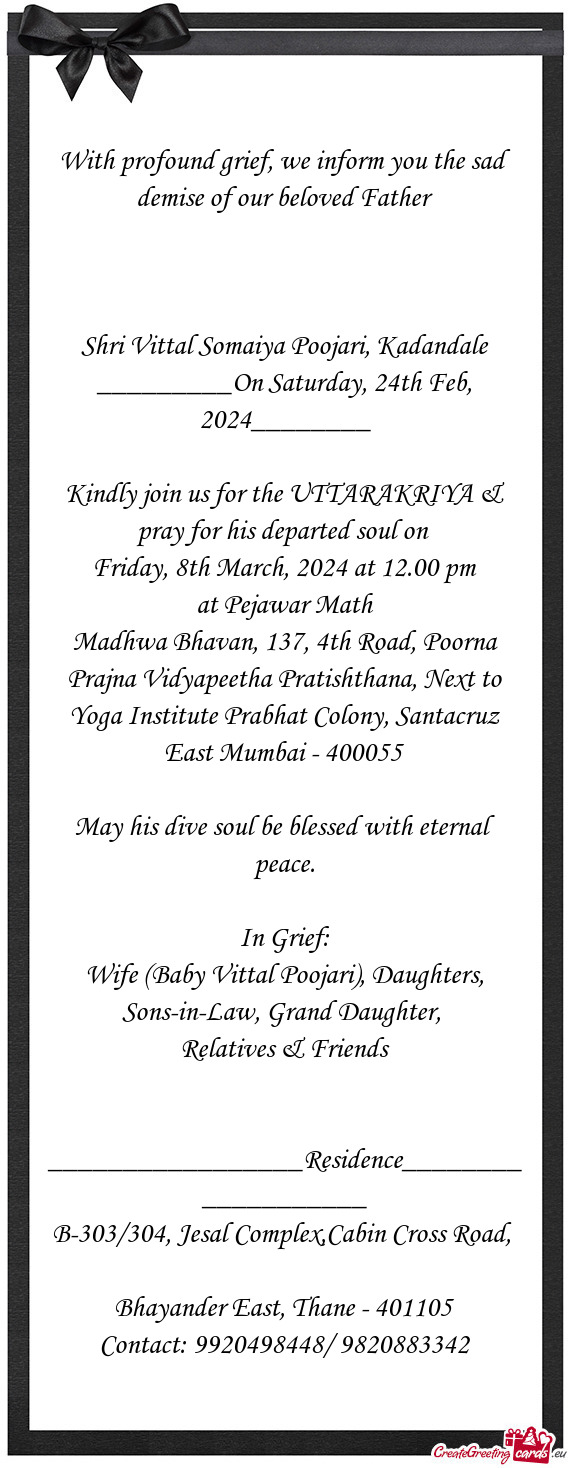 With profound grief, we inform you the sad demise of our beloved Father