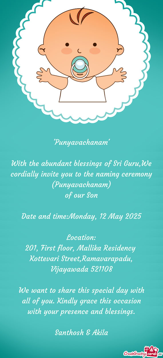With the abundant blessings of Sri Guru,We cordially invite you to the naming ceremony (Punyavachana