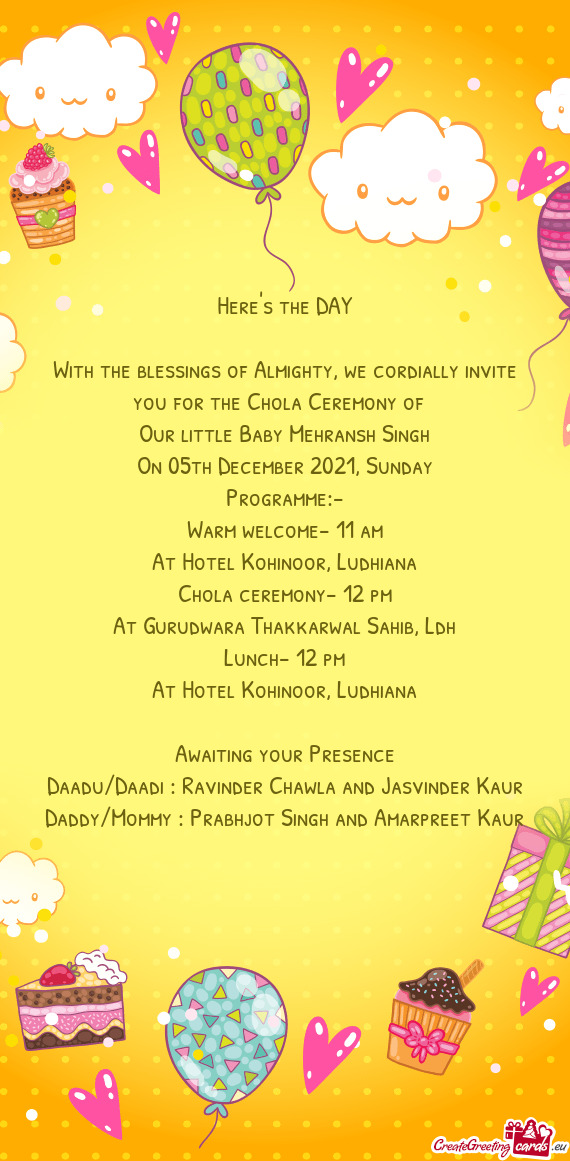 With the blessings of Almighty, we cordially invite you for the Chola Ceremony of