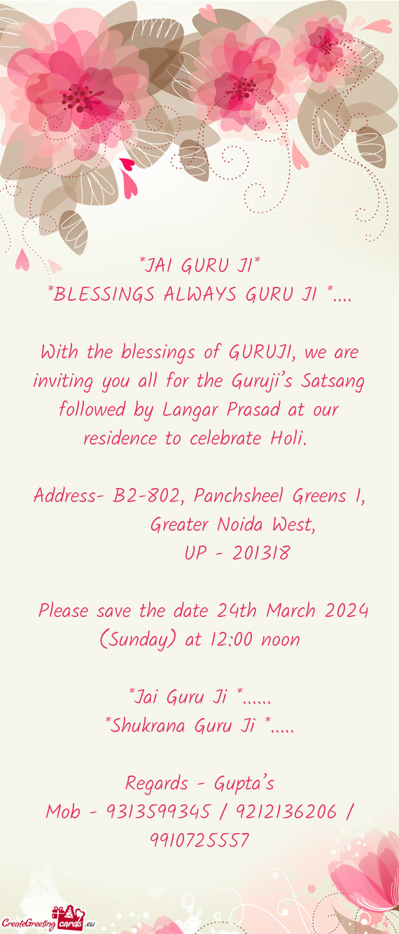 With the blessings of GURUJI, we are inviting you all for the Guruji’s Satsang followed by Langar