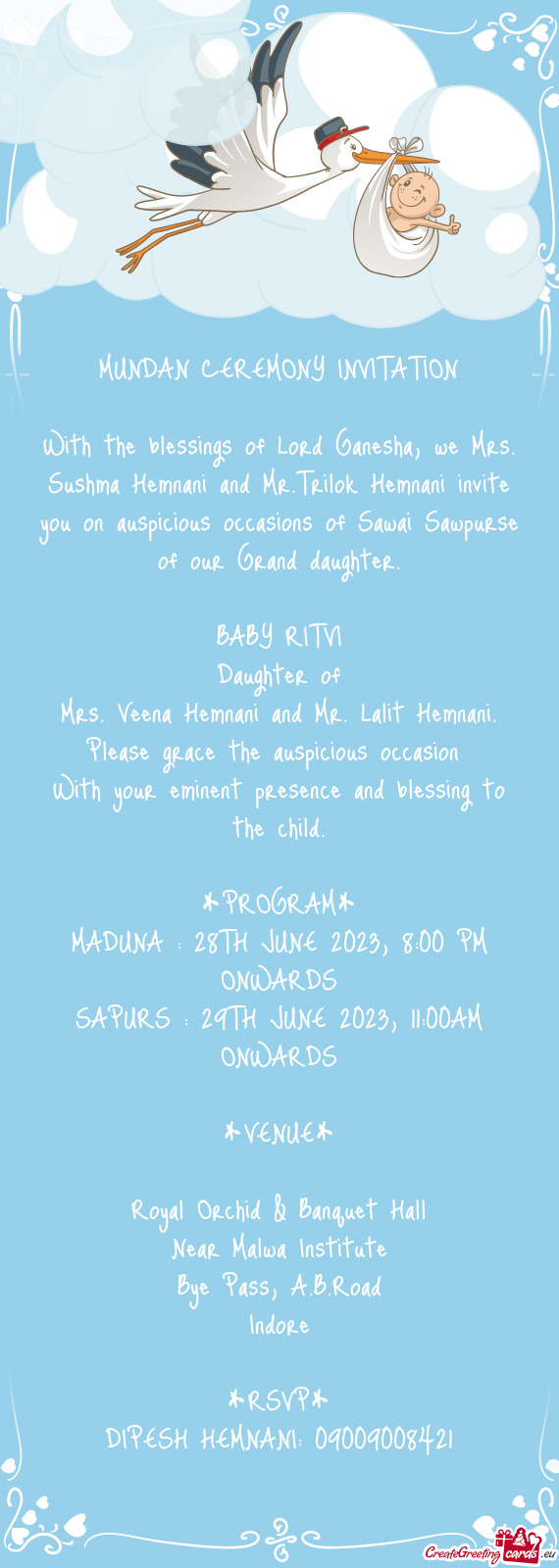 With the blessings of Lord Ganesha, we Mrs. Sushma Hemnani and Mr.Trilok Hemnani invite you on auspi