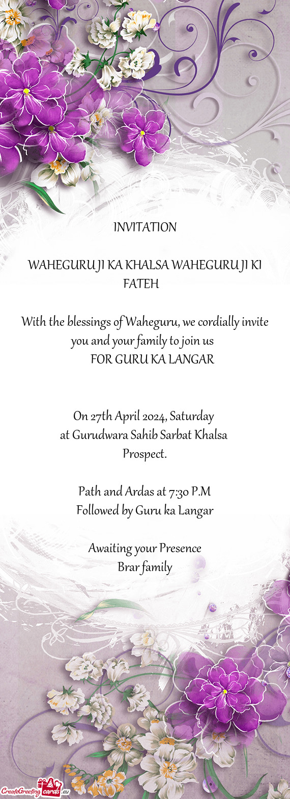 With the blessings of Waheguru, we cordially invite you and your family to join us