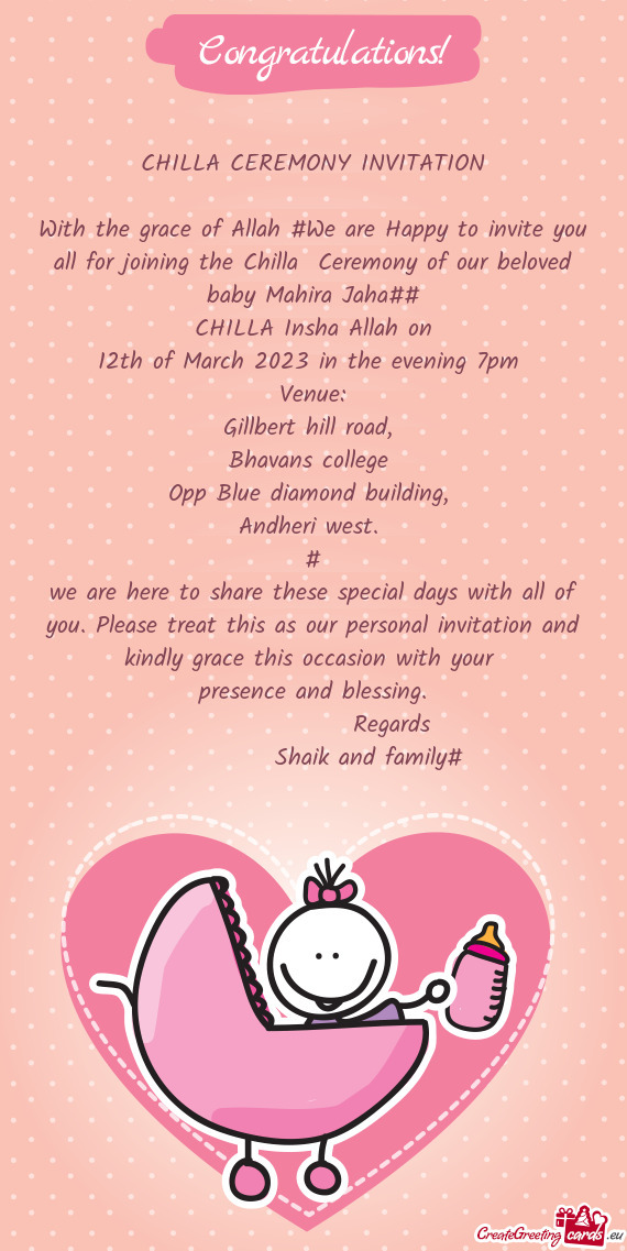 With the grace of Allah #We are Happy to invite you all for joining the Chilla Ceremony of our belo