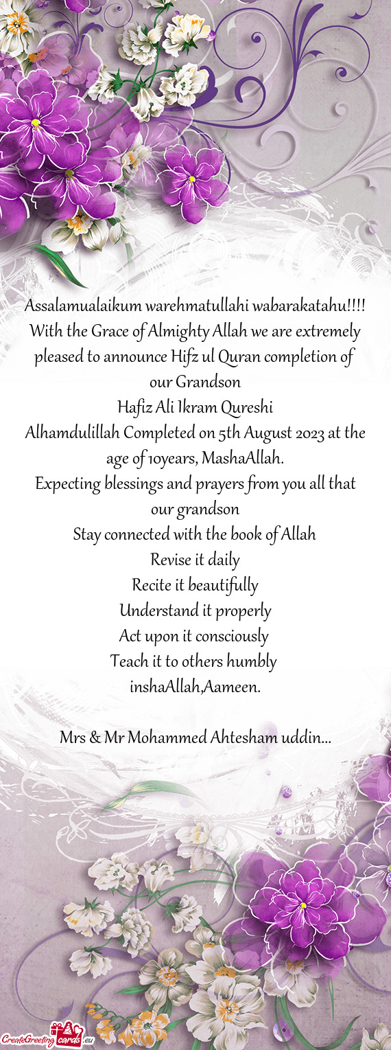 With the Grace of Almighty Allah we are extremely pleased to announce Hifz ul Quran completion of ou