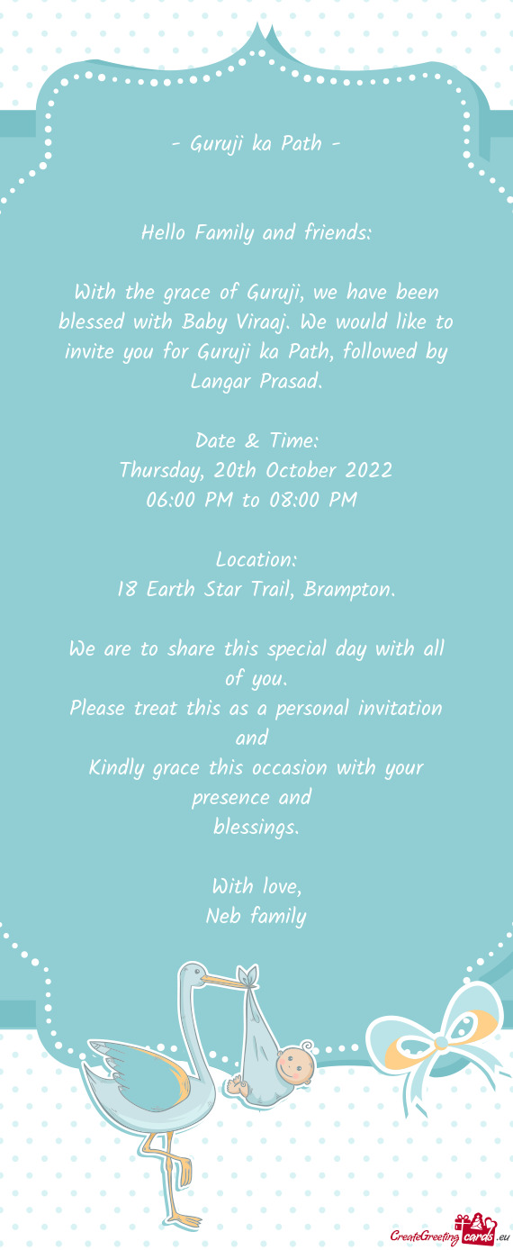 With the grace of Guruji, we have been blessed with Baby Viraaj. We would like to invite you for Gur