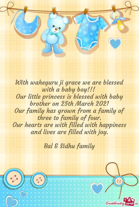 With waheguru ji grace we are blessed with a baby boy