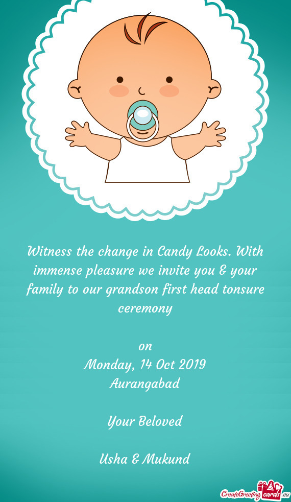 Witness the change in Candy Looks. With immense pleasure we invite you & your family to our grandson