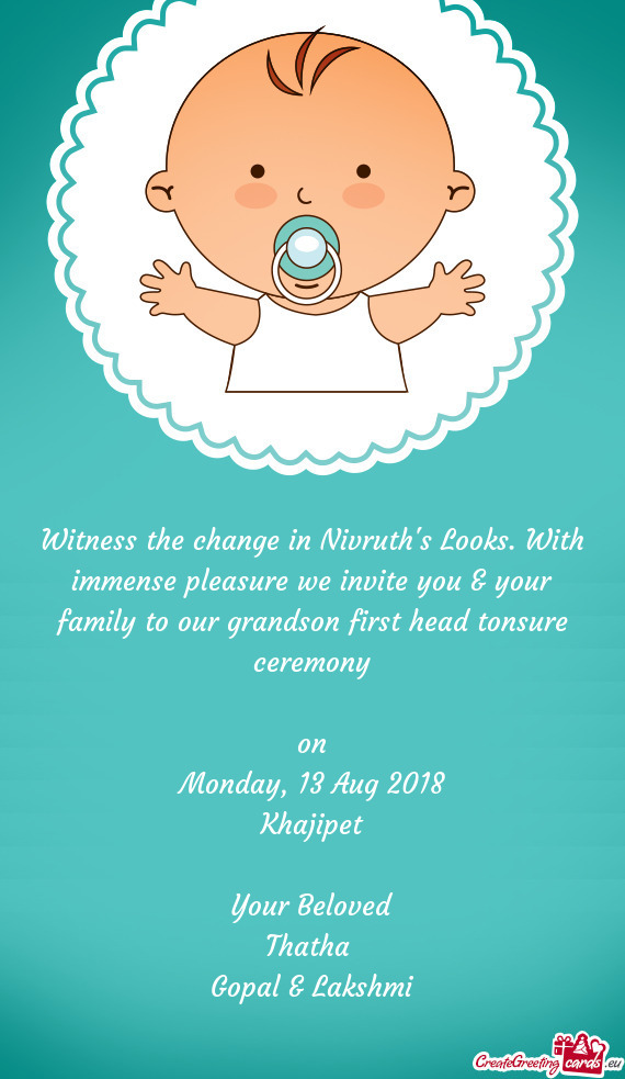 Witness the change in Nivruth's Looks. With immense pleasure we invite you & your family to our gran