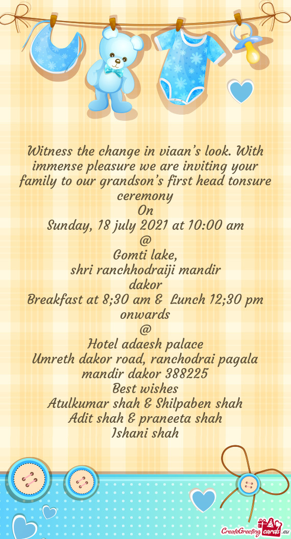 Witness the change in viaan’s look. With immense pleasure we are inviting your family to our grand