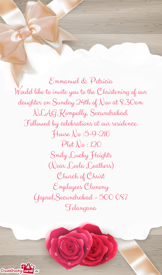 Would like to invite you to the Christening of our daughter on Sunday 24th of Nov at 8.30am NLAG,Kom