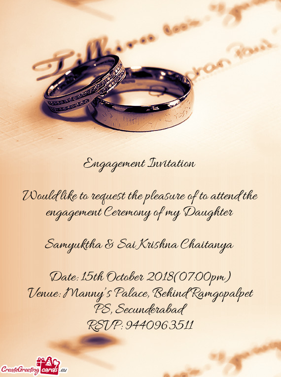 Would like to request the pleasure of to attend the engagement Ceremony of my Daughter