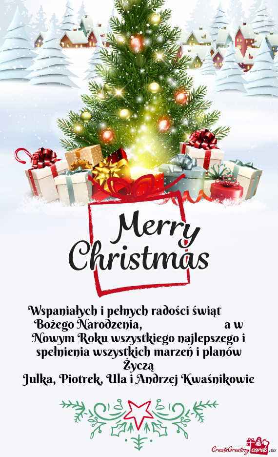 Wspaniałych i pełnych radości świąt   Bożego Narodzenia,       a