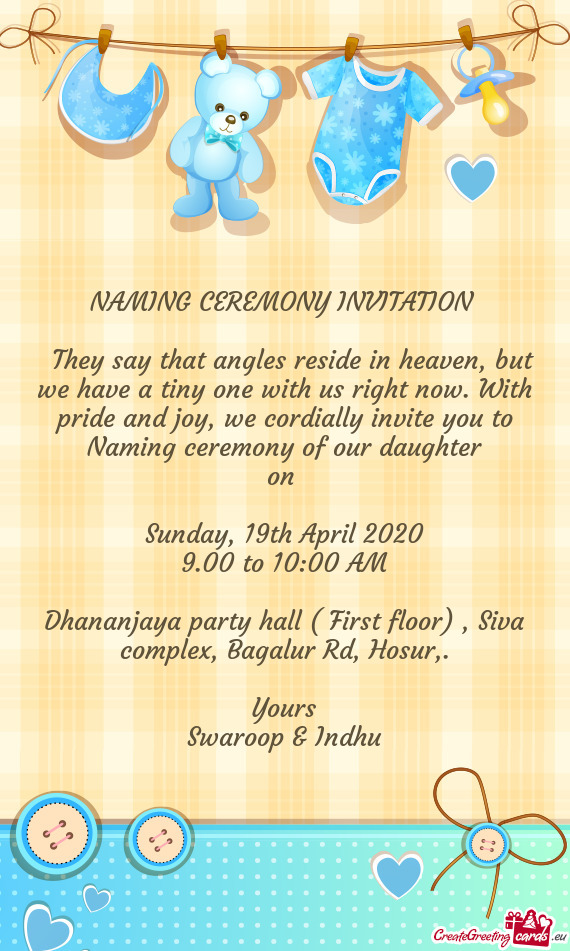 Y, we cordially invite you to Naming ceremony of our daughter