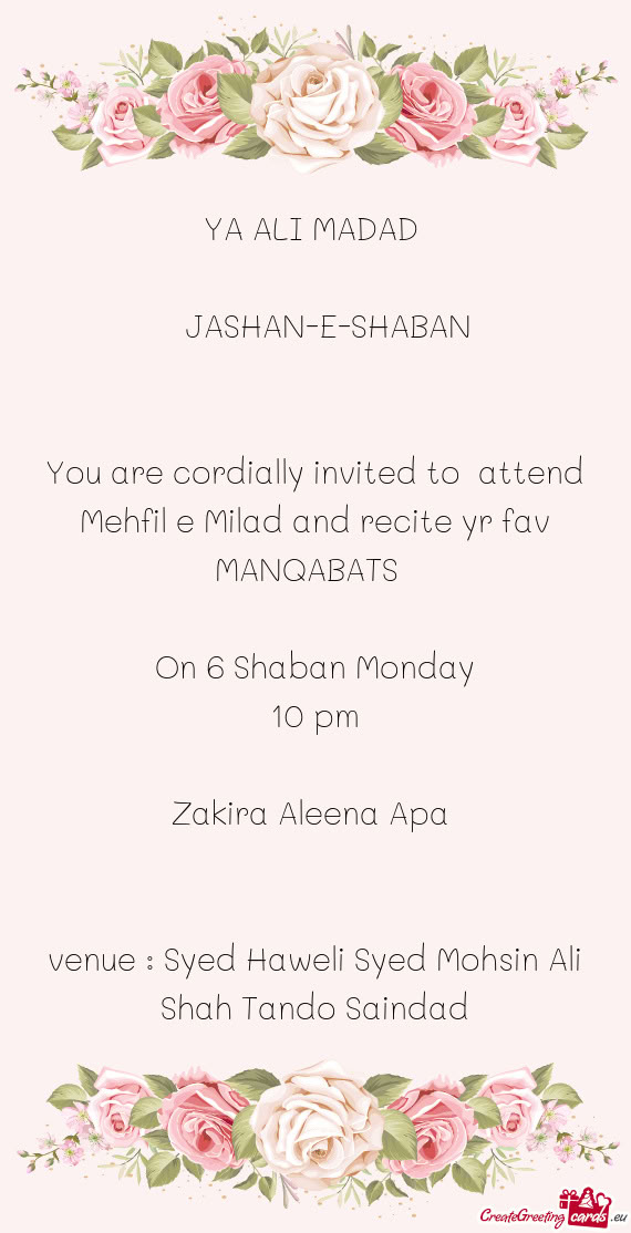 YA ALI MADAD  JASHAN-E-SHABAN  You are cordially invited to attend Mehfil e Milad and re