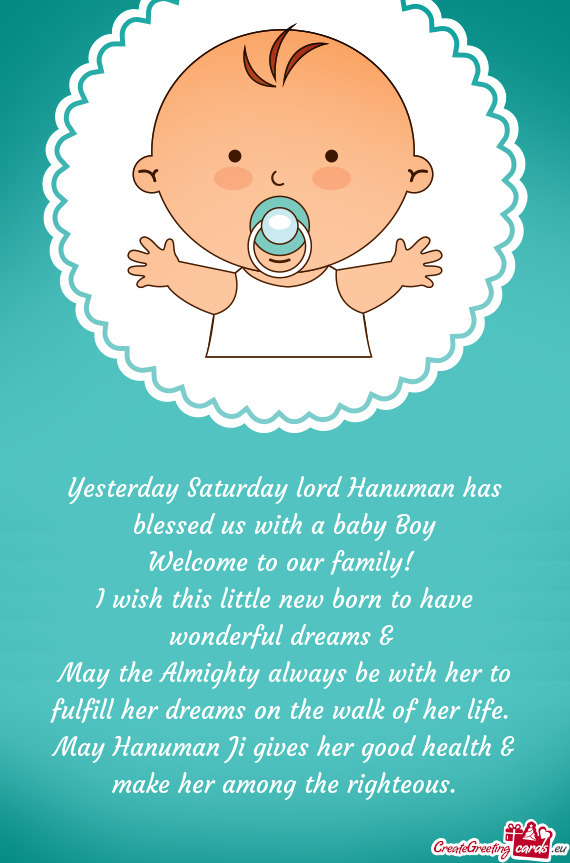 Yesterday Saturday lord Hanuman has blessed us with a baby Boy