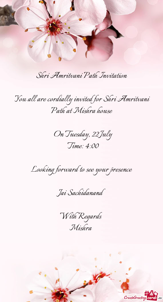 You all are cordially invited for Shri Amritvani Path at Mishra house