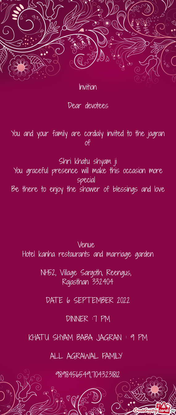 You and your family are cordialy invited to the jagran of