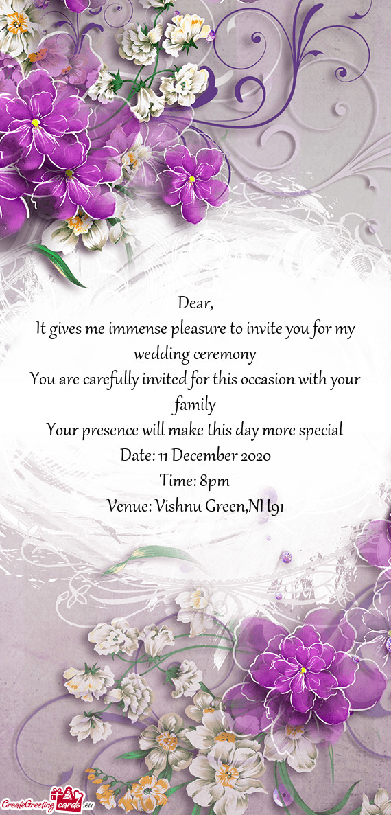 You are carefully invited for this occasion with your family