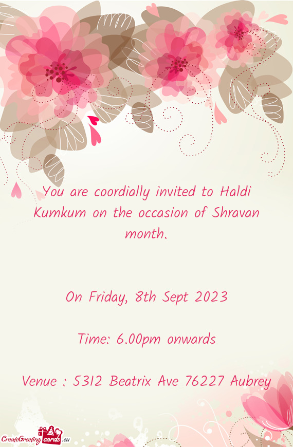 You are coordially invited to Haldi Kumkum on the occasion of Shravan month