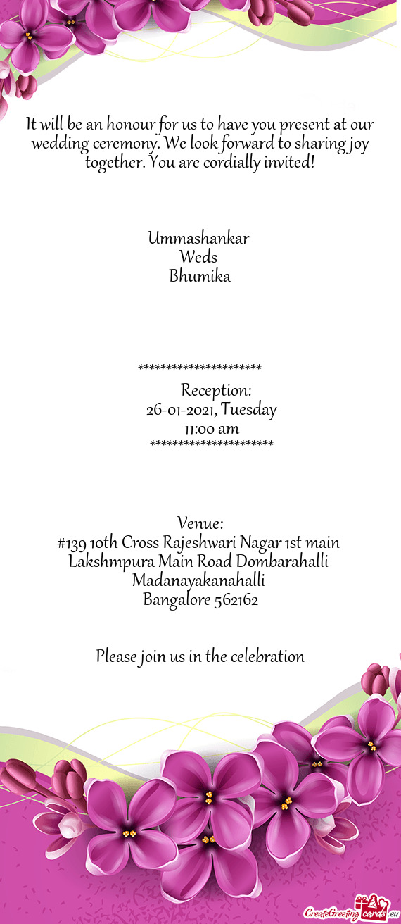 You are cordially invited!
 
 
 
 Ummashankar 
 Weds 
 Bhumika