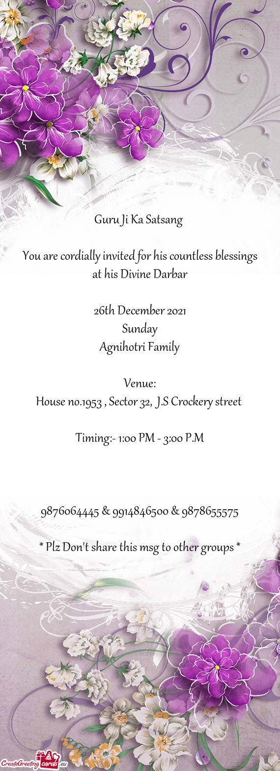 You are cordially invited for his countless blessings at his Divine Darbar