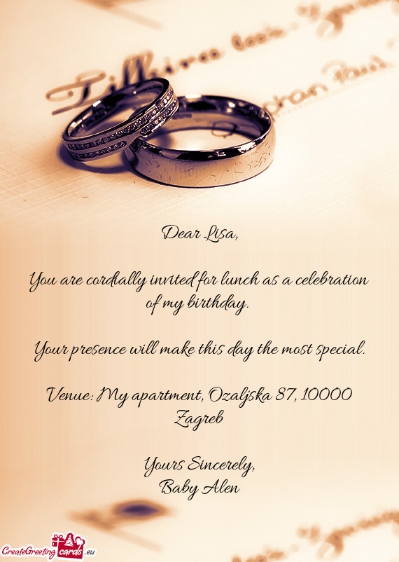 You are cordially invited for lunch as a celebration of my birthday