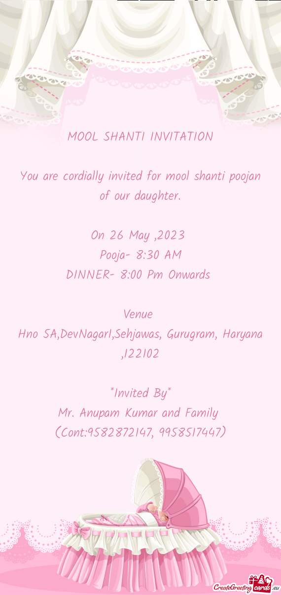 You are cordially invited for mool shanti poojan of our daughter
