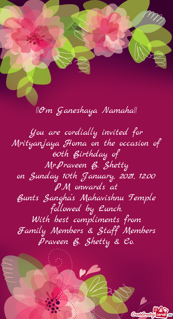 You are cordially invited for Mrityanjaya Homa on the occasion of 60th Birthday of