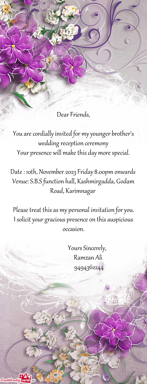 You are cordially invited for my younger brother