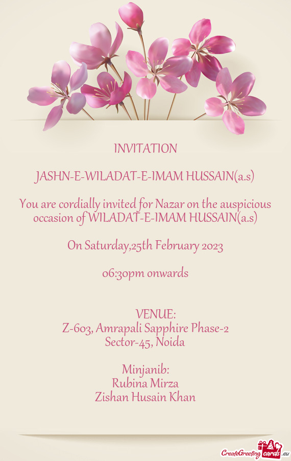 You are cordially invited for Nazar on the auspicious occasion of WILADAT-E-IMAM HUSSAIN(a.s)