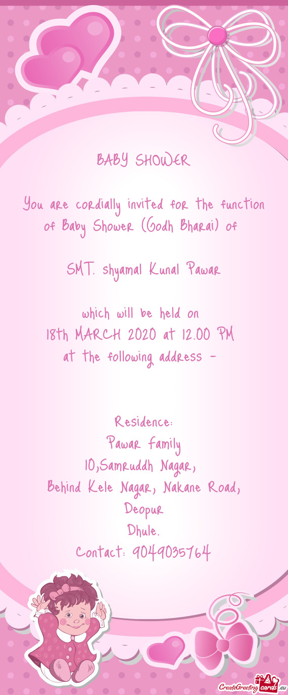 You are cordially invited for the function of Baby Shower (Godh Bharai) of