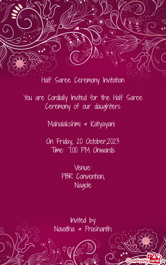 You are Cordially Invited for the Half Saree Ceremony of our daughters