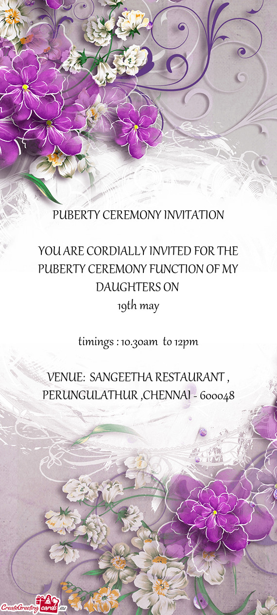 YOU ARE CORDIALLY INVITED FOR THE PUBERTY CEREMONY FUNCTION OF MY DAUGHTERS ON
