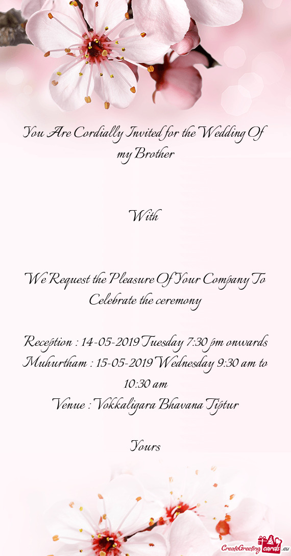 You Are Cordially Invited for the Wedding Of my Brother