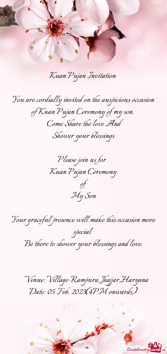 You are cordially invited on the auspicious occasion of Kuan Pujan Ceremony of my son