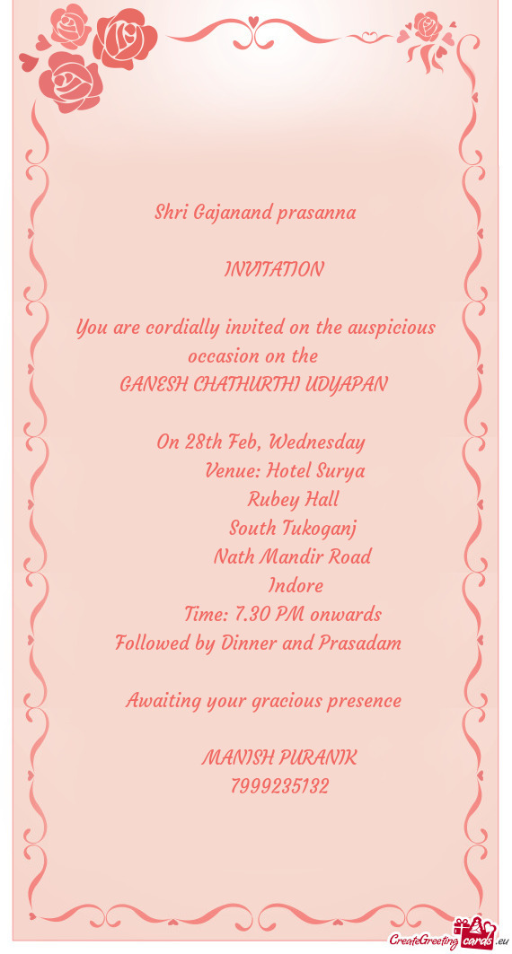You are cordially invited on the auspicious occasion on the