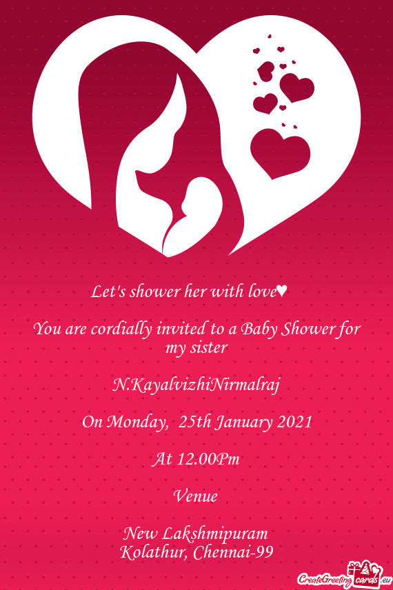 You are cordially invited to a Baby Shower for my sister