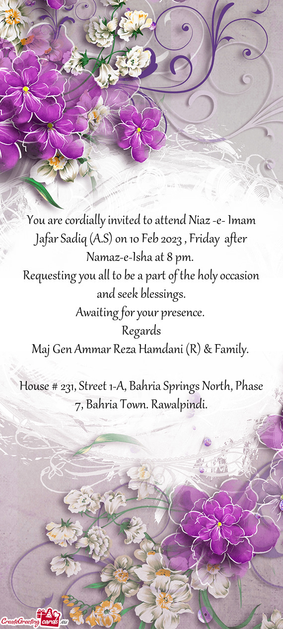 You are cordially invited to attend Niaz -e- Imam Jafar Sadiq (A.S) on 10 Feb 2023 , Friday after N
