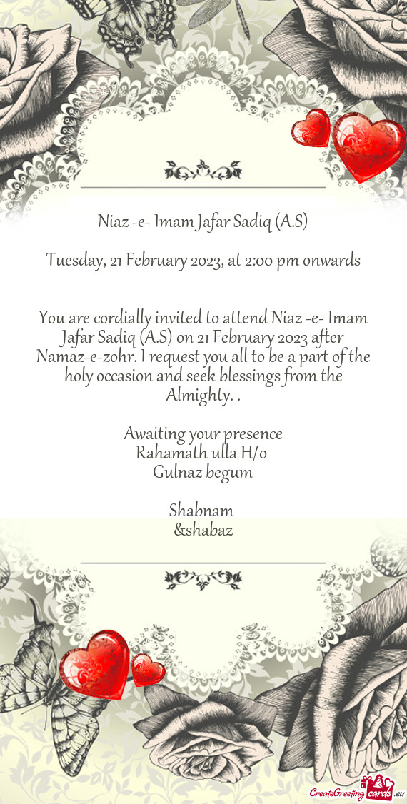 You are cordially invited to attend Niaz -e- Imam Jafar Sadiq (A.S) on 21 February 2023 after Namaz