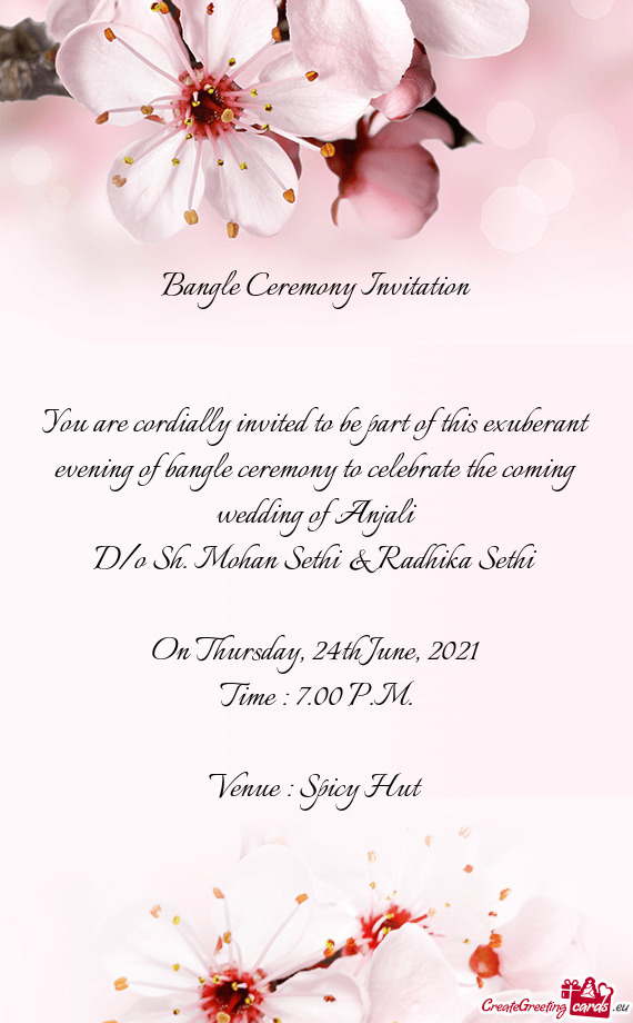 You are cordially invited to be part of this exuberant evening of bangle ceremony to celebrate the c