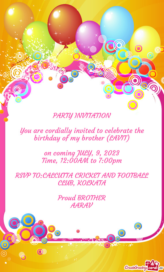 You are cordially invited to celebrate the birthday of my brother (LAVIT)