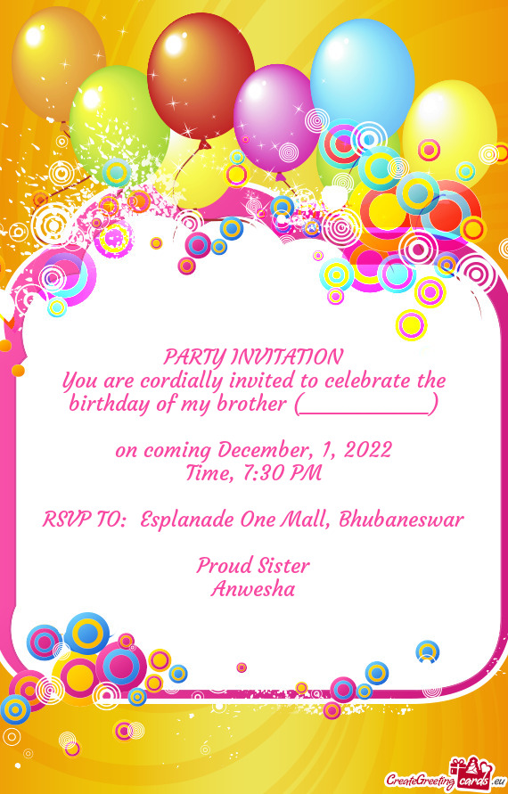 You are cordially invited to celebrate the birthday of my brother (___________)
