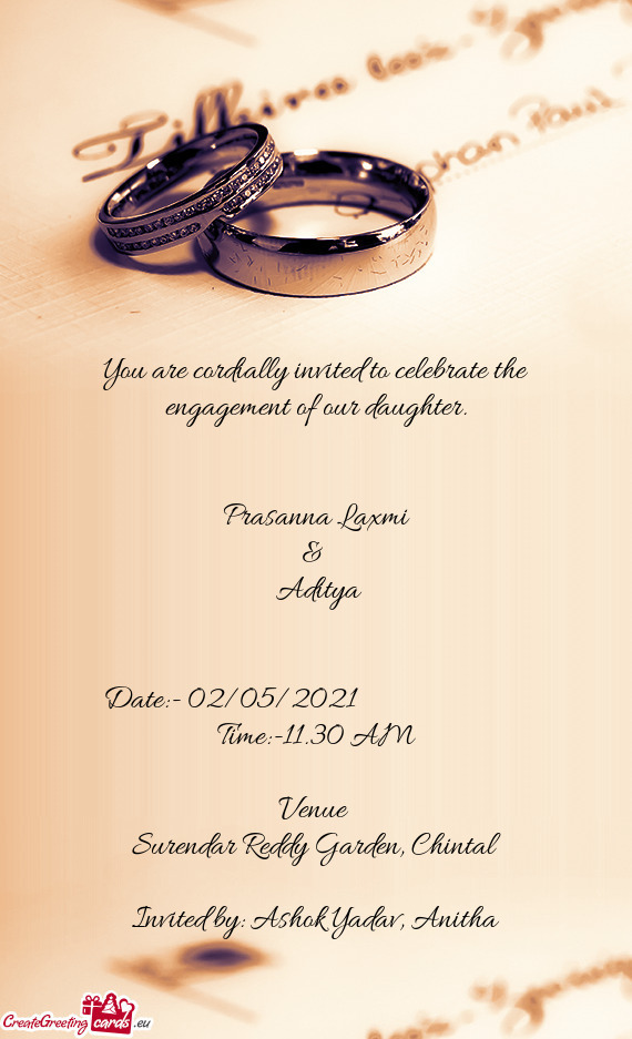 You are cordially invited to celebrate the engagement of our daughter