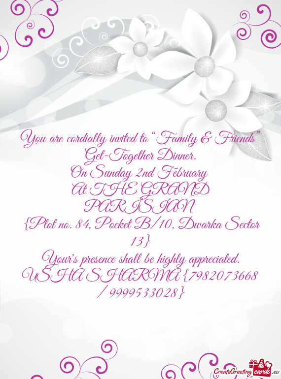 You are cordially invited to “Family & Friends” Get-Together Dinner